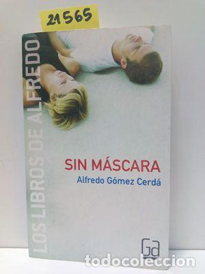 Libros: SIN M&Aacute;SCARA - G&Oacute;MEZ CERD&Aacute;, ALFREDO - Foto 1