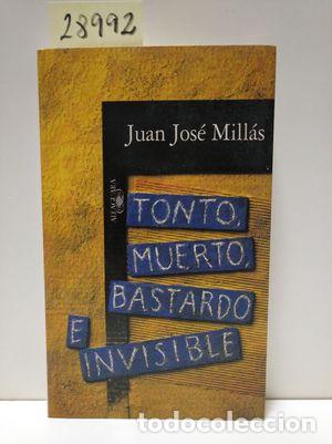 Libros: TONTO, MUERTO, BASTARDO E INVISIBLE - MILLAS, JUAN JOSE - Foto 1