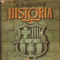 Libros: MALUQUER Y MALUQUER, ALBERTO.- - HISTORIA DEL CLUB DE FÚTBOL BARCELONA.. Lote 328447073