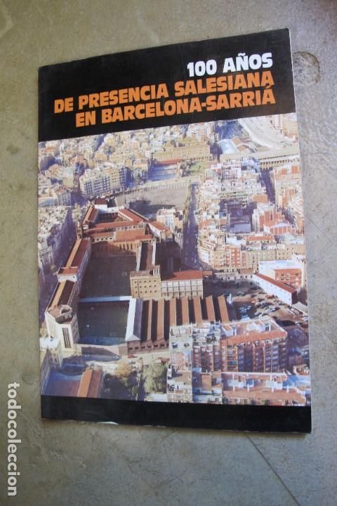 Livres: 100 A&Ntilde;OS DE PRESENCIA SALESIANA EN BARCELONA-SARRIA
