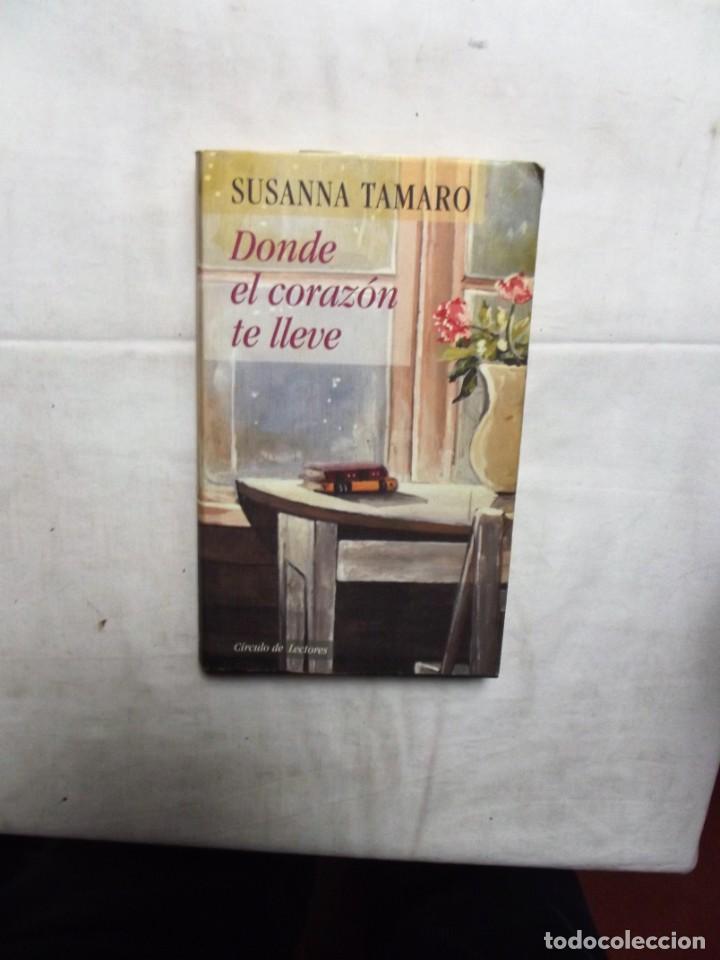 Libros: DONDE EL CORAZON TE LLEVE DE SUSANNA TAMARO - Foto 1