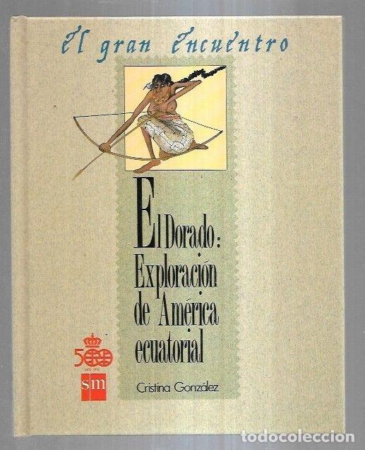 Libros: DORADO - EL: EXPLORACION DE AMERICA ECUATORIAL - GONZALEZ, CRISTINA - Foto 4