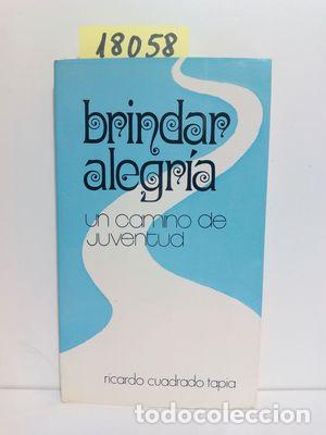 Libros: BRINDAR ALEGR&Iacute;A - CUADRADO TAPIA, RICARDO - Foto 1