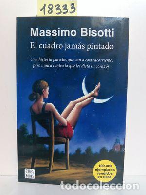 Libros: EL CUADRO JAM&Aacute;S PINTADO - BISOTTI, MASSIMO - Foto 1