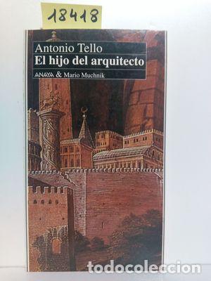 Libros: EL HIJO DEL ARQUITECTO - TELLO, ANTONIO - Foto 1