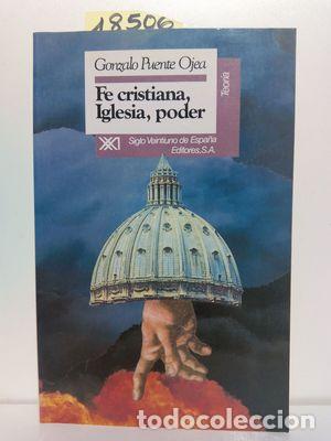 Libros: FE CRISTIANA, IGLESIA, PODER - PUENTE OJEA, GONZALO - Foto 1