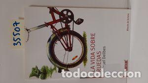 Libros: LA VIDA SOBRE RUEDAS - DELIBES, MIGUEL - Foto 1