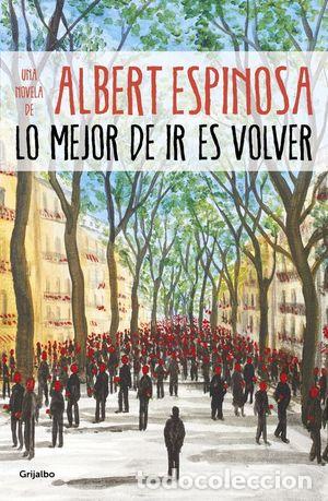 Libros: LO MEJOR DE IR ES VOLVER - ESPINOSA, ALBERT - Foto 1