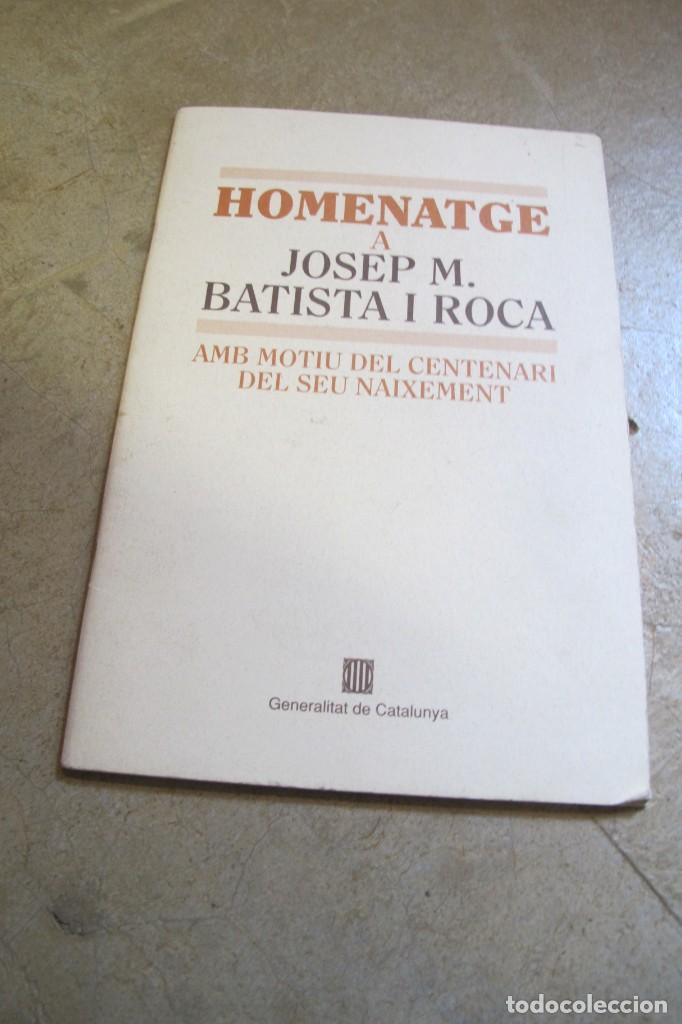 books: HOMENATGE A JOSEP M. BATISTA I ROCA. AMB MOTIU DEL CENTENARI DEL SEU NAIXEMENT