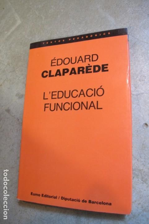 Libros: LEDUCACIO FUNCIONAL. EDOUARD CLAPAREDE. TEXTOS PEDAGOGICS. EUMO - Foto 1