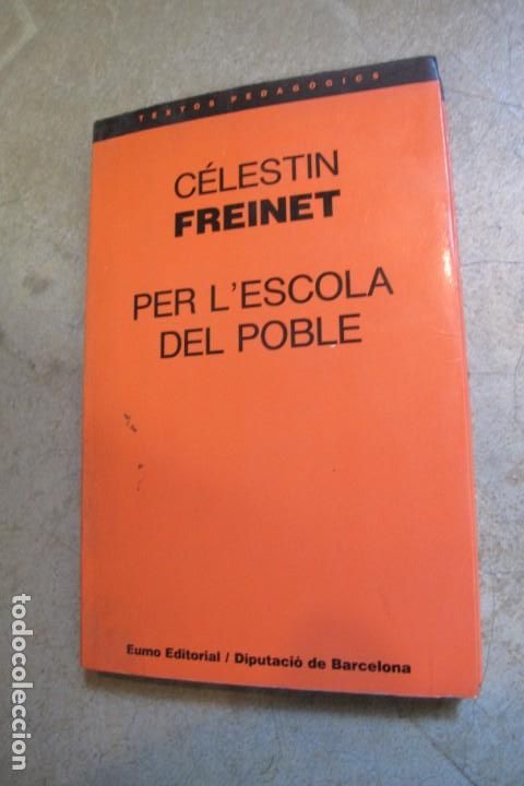 Libros: PER LESCOLA DEL POBLE. CELESTIN FREINET. TEXTOS PEDAGOGICS. EUMO - Foto 1