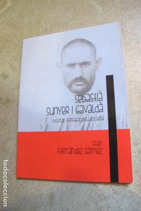 Libros: SEBASTIA SUNYER I GAVALDA. VIDA D'UN PROPAGANDISTA TOLSTOIA. FRAN FERNANDEZ GOMEZ
