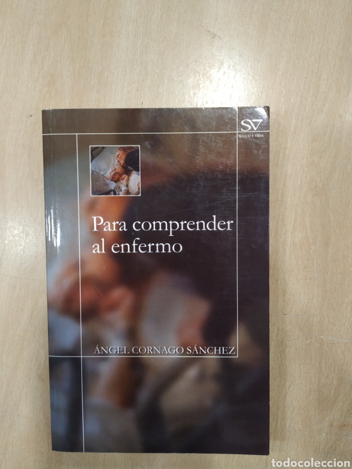 Libros: Para comprender al enfermo. &Aacute;ngel cornago S&aacute;nchez. - Foto 1