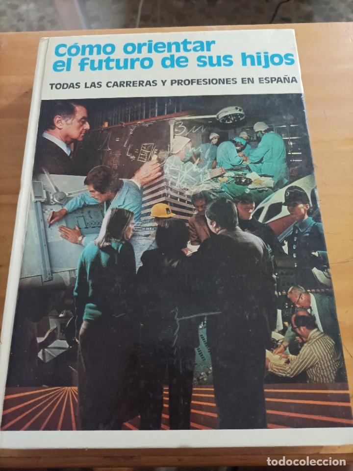 books: COMO ORIENTAR EL FUTURO DE SUS HIJOS.EDICIONES DANAE,1976,479 PAG