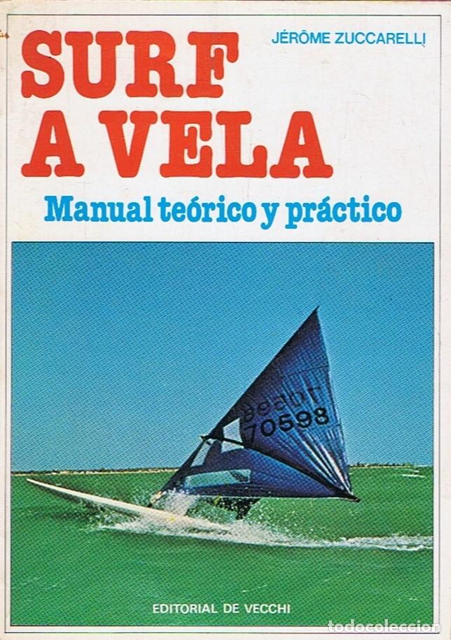 Libros: SURF A VELA. Manual te&oacute;rico y pr&aacute;ctico. - Zuccarelli. J&eacute;r&ouml;me, - Foto 1