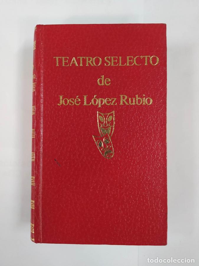 Libros: TEATRO SELECTO. - JOS&Eacute; L&Oacute;PEZ RUBIO. TDK59 - Foto 1