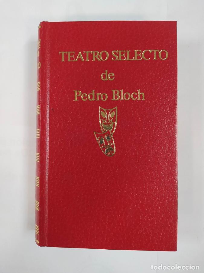 Libros: TEATRO SELECTO. - PEDRO BLOCH. TDK59 - Foto 1