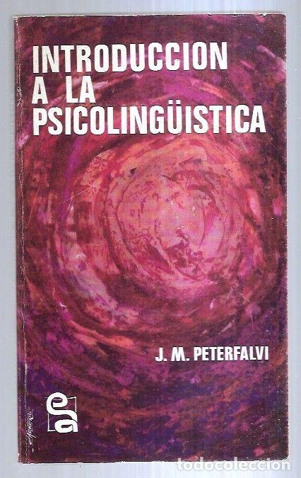 Libros: INTRODUCCION A LA PSICOLING&Uuml;ISTICA - PETERFALVI, JEAN-MICHEL - Foto 1