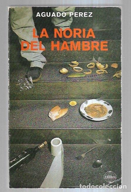 Libros: NORIA DEL HAMBRE - LA - AGUADO PEREZ - Foto 6