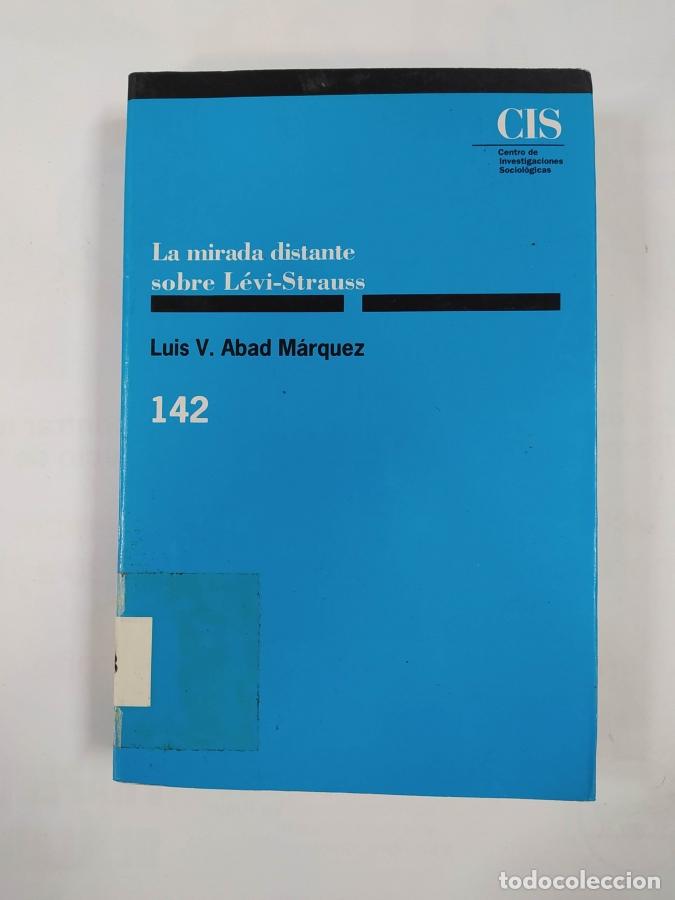 B&uuml;cher: La mirada distante sobre L&eacute;vi-Strauss. - Luis V. Abad M&aacute;rquez. TDK685