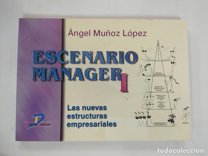 Libros: ESCENARIO MANAGER I. - &Aacute;NGEL MU&Ntilde;OZ L&Oacute;PEZ. TDK684 - Foto 1