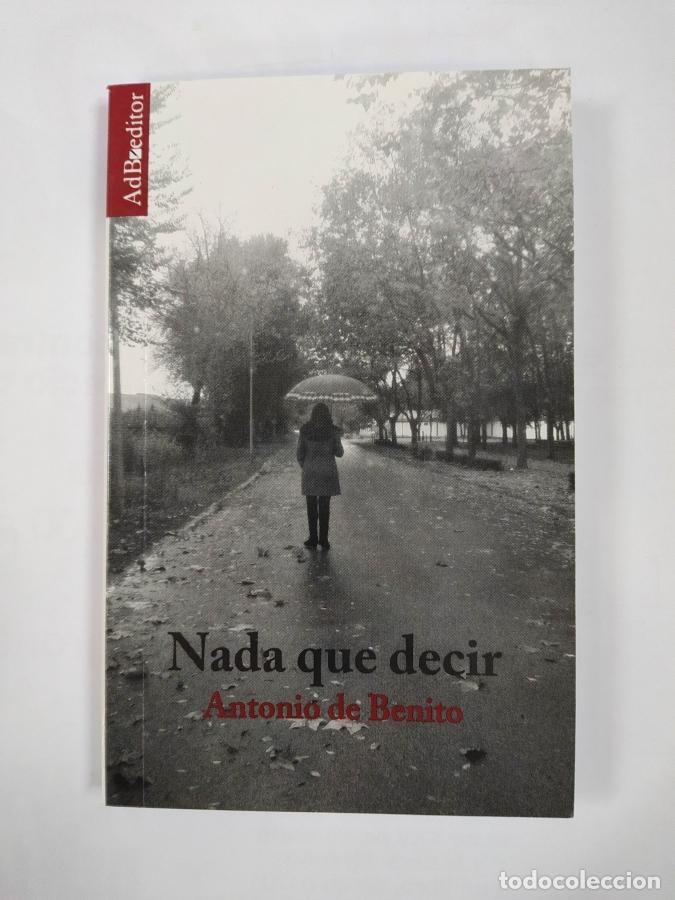 Libros: NADA QUE DECIR. - ANTONIO DE BENITO. TDK684 - Foto 1