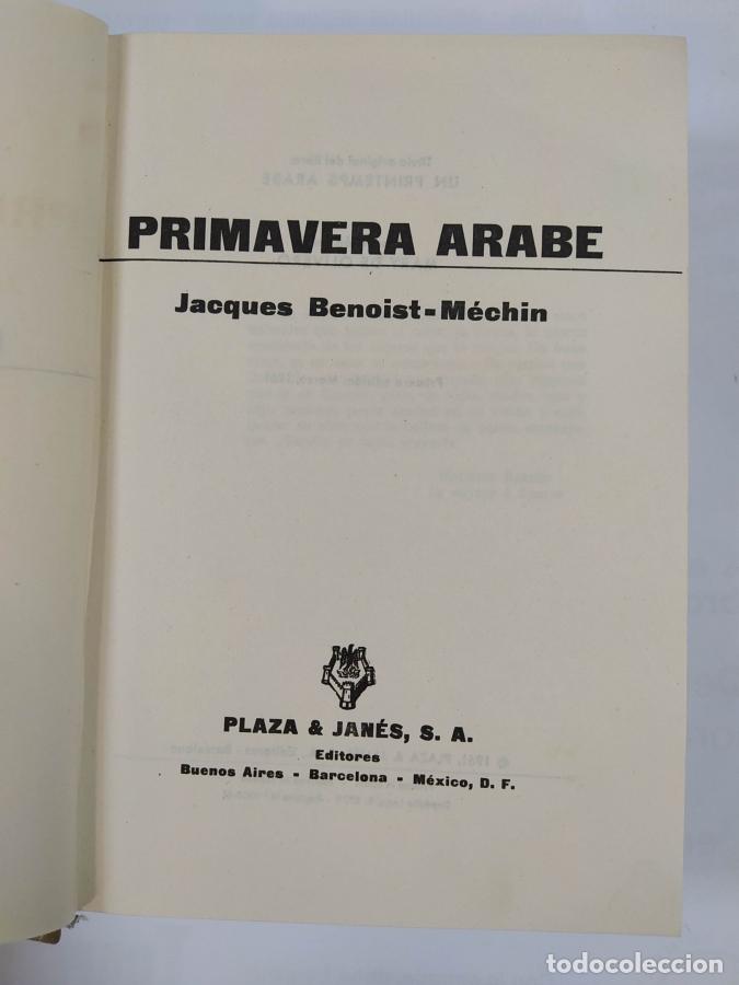 Libros: Primavera &Aacute;rabe. - Jacques Benoist-M&eacute;chin. TDK690 - Foto 2