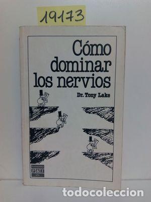 Libros: C&Oacute;MO DOMINAR LOS NERVIOS - LAKE, TONY - Foto 1
