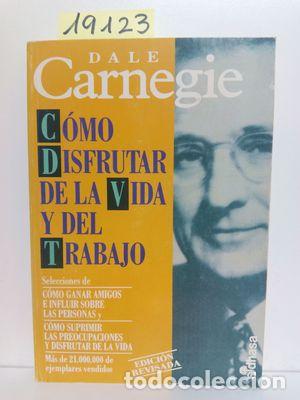 Libros: C&Oacute;MO DISFRUTAR DE LA VIDA Y DEL TRABAJO - CARNEGIE, DALE - Foto 1