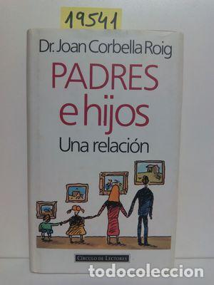 Libros: PADRES E HIJOS : UNA RELACI&Oacute;N - CORBELLA ROIG, JOAN - Foto 1