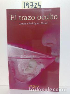 Libros: EL TRAZO OCULTO - RODR&Iacute;GUEZ ALONSO, GRACIELA - Foto 1