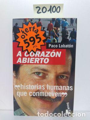 Libros: A CORAZ&Oacute;N ABIERTO - LOBAT&Oacute;N, PACO - Foto 1