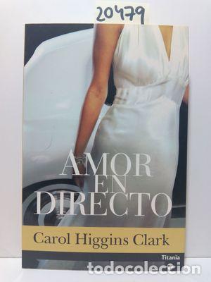 Libros: AMOR EN DIRECTO - CLARK, CAROL HIGGINS - Foto 1