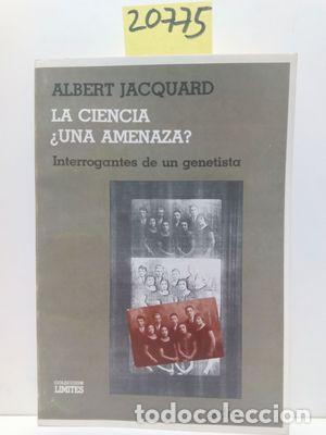 Libros: LA CIENCIA, &iquest;UNA AMENAZA? - JACQUARD, ALBERT - Foto 1