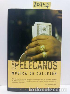 Libros: MUSICA DE CALLEJON - PELECANOS, GEORGE - Foto 1