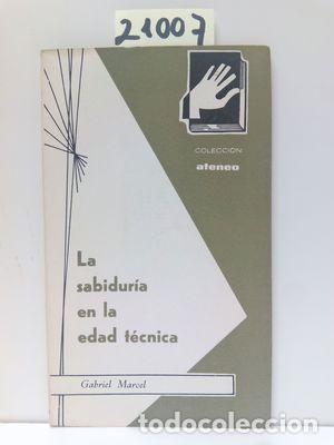 Libros: LA SABIDURIA EN LA EDAD TECNICA - MARCEL, GABRIEL - Foto 1