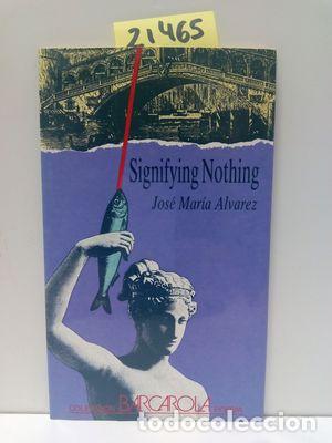 Libros: SIGNIFYING NOTHING - &Aacute;LVAREZ, JOS&Eacute; MAR&Iacute;A - Foto 1