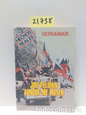 Libros: AUNQUE ME MATEN - PELIKAN, JIRI - Foto 1