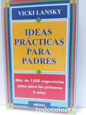 Libros: IDEAS PR&Aacute;CTICAS PARA PADRES - LANSKY, VICKI - Foto 1
