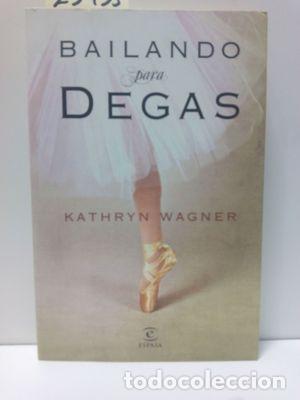 Libros: BAILANDO CON DEGAS - WAGNER, KATHRYN - Foto 1