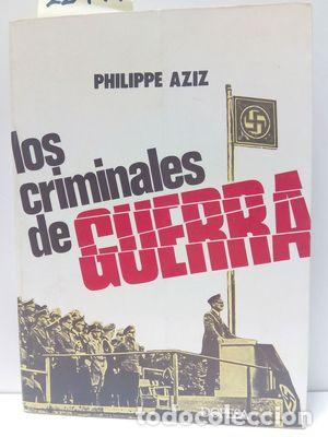Libros: LOS CRIMINALES DE GUERRA - AZIZ, PHILIPPE - Foto 1
