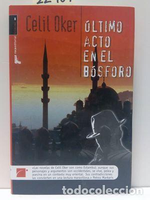 Libros: &Uacute;LTIMO ACTO EN EL B&Oacute;SFORO - OKER, CECIL - Foto 1