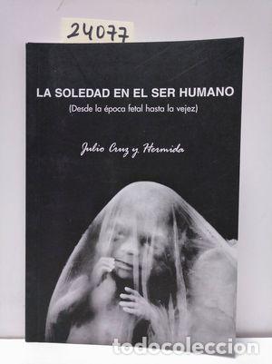 Libros: LA SOLEDAD EN EL SER HUMANO - CRUZ Y HERMIDA, JULIO - Foto 1