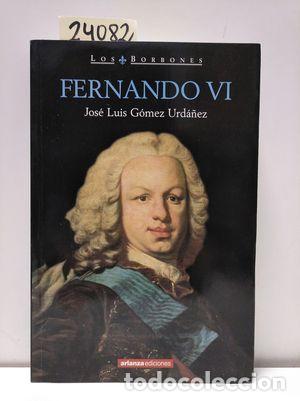 Libros: FERNANDO VI - G&Oacute;MEZ URD&Aacute;&Ntilde;EZ, JOS&Eacute; LUIS - Foto 1