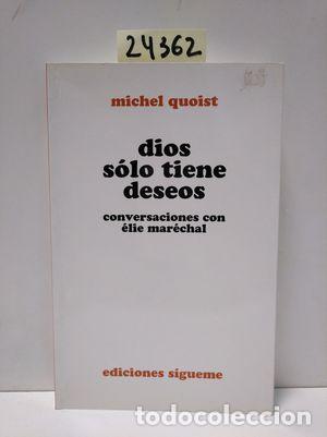 Libros: DIOS S&Oacute;LO TIENE DESEOS - QUOIST, MICHEL - Foto 1