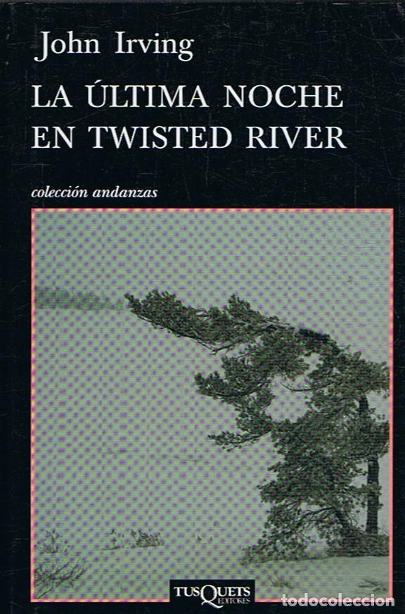 Libros: LA &Uacute;LTIMA NOCHE EN TWISTED RIVER. - Irving. John, - Foto 1