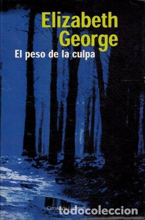 Libros: EL PESO DE LA CULPA - ELIZABETH GEORGE - Foto 1