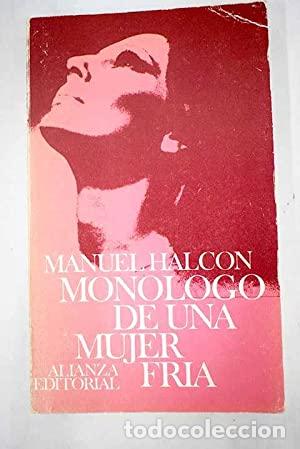 Libros: MONOLOGO DE UNA MUJER FR&Iacute;A - Halc&oacute;n,Manuel - Foto 1