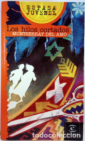 Libros: LOS HILOS CORTADOS - Del Amo,Montserrat - Foto 1