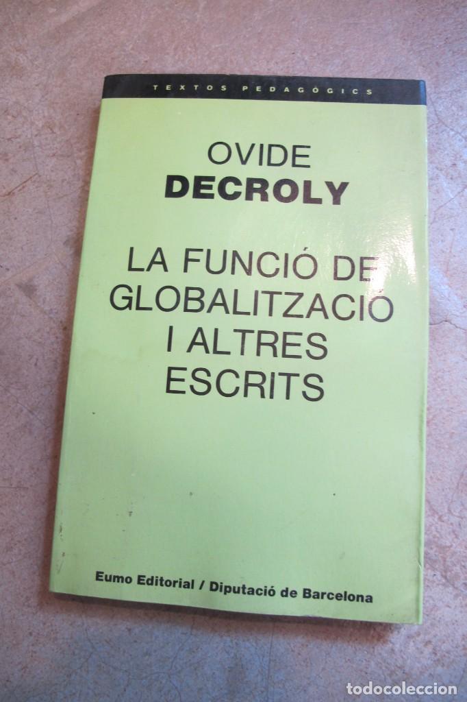 books: LA FUNCIO DE GLOBALITZACIO I ALTRES ESCRITS. OVIDE DECROLY. EUMO. TEXTOS PEDAGOGICS